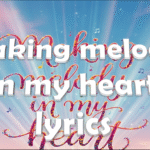 Making melody in my heart lyrics Making melody in my heart lyrics