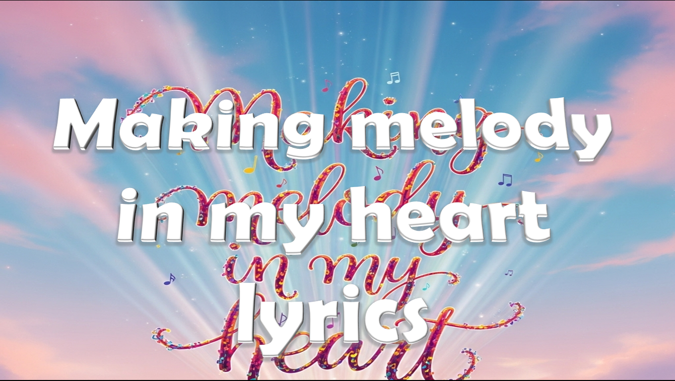 Making melody in my heart lyrics