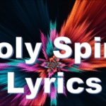 Holy Spirit Lyrics Holy Spirit Lyrics