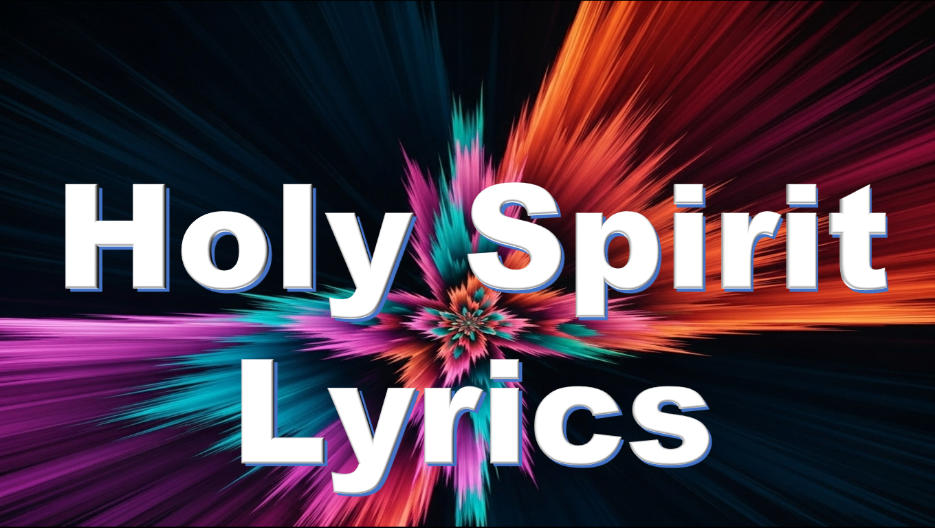 Holy Spirit Lyrics