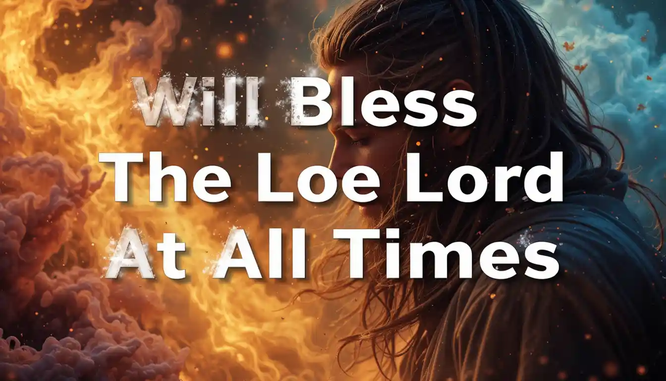 I Will Bless The Lord At All Times Lyrics
