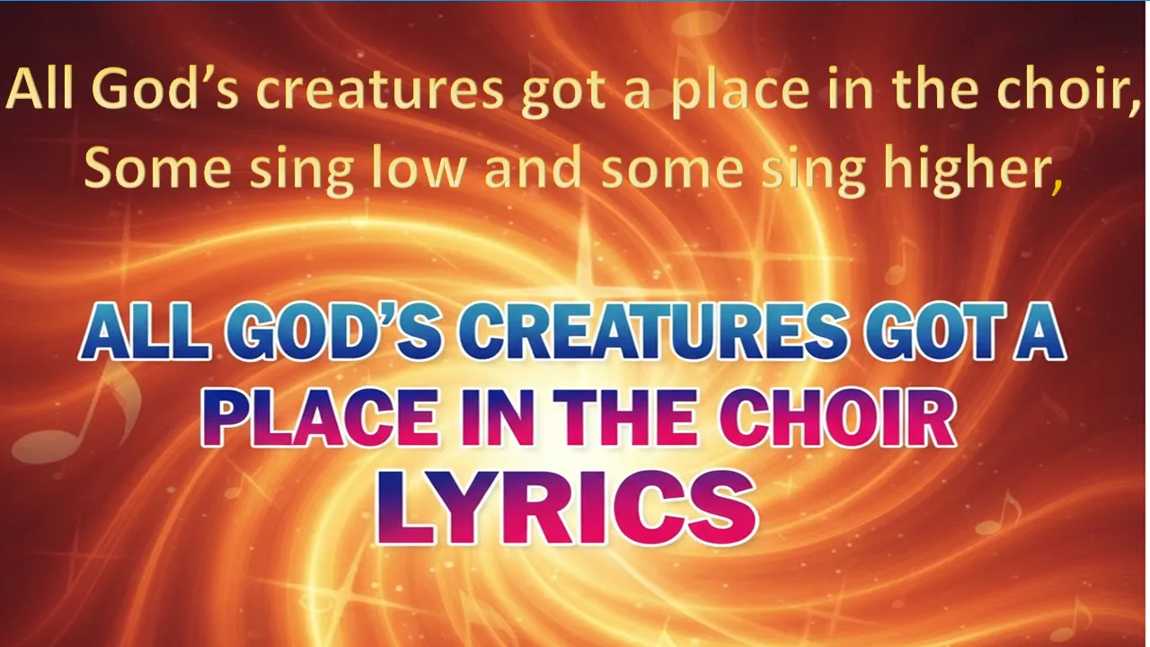 All Gods Creatures Got A Place In The Choir Lyrics