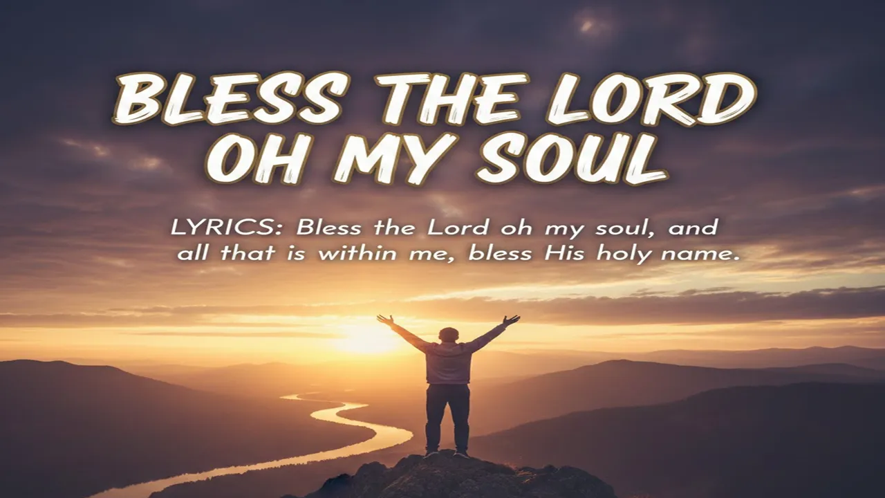 Bless The Lord Oh My Soul
