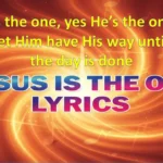 Jesus is the one Lyrics