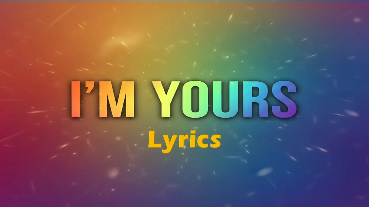 I M Yours Lyrics
