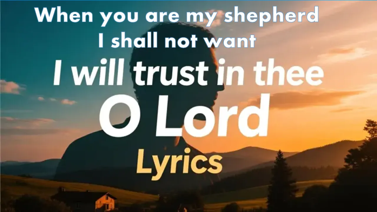 I will trust in thee O Lord Lyrics