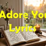 I Adore You Lyrics #133 2 I Adore You Lyrics