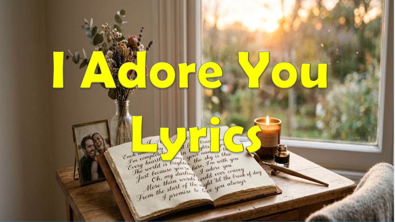 I Adore You Lyrics